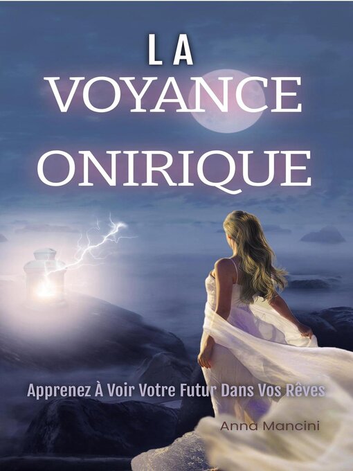 Cover image for La Voyance Onirique, Apprenez à Voir Votre Futur Dans Vos Rêves